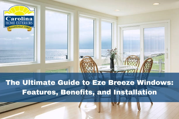 The Ultimate Guide to Eze Breeze Windows Features, Benefits, and Installation