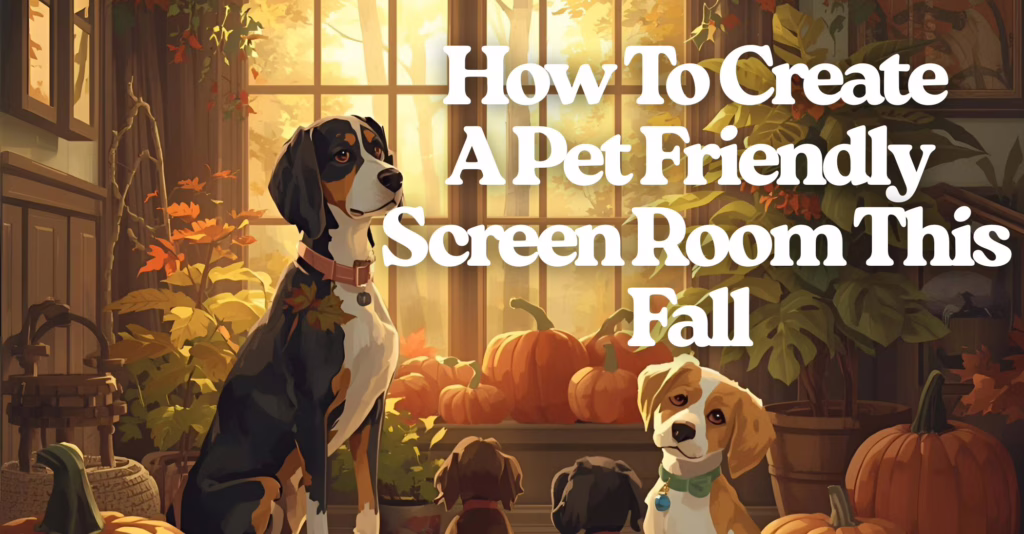 pet friendly screen room